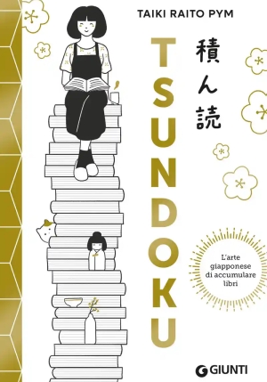 Tsundoku. L'arte Giapponese Di Accumulare Libri fronte