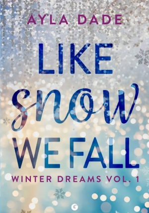 Like Snow We Fall. Winter Dreams. Vol. 1 fronte