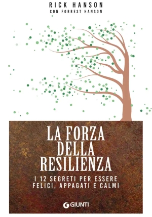 Forza Della Resilienza. I 12 Segreti Per Essere Felici, Appagati E Calmi (la) fronte