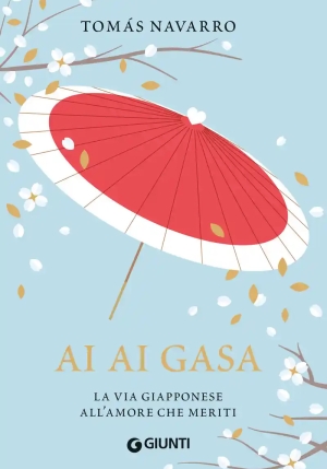 Ai Ai Gasa. La Via Giapponese All'amore Che Meriti fronte
