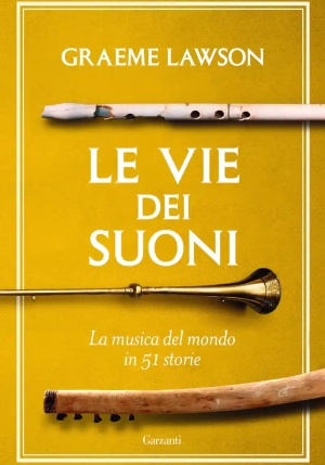 Vie Dei Suoni. La Musica Del Mondo In 50 Storie (le) fronte