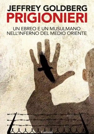 Prigionieri. Un Ebreo E Un Musulmano Nell'infermo Del Medioriente fronte
