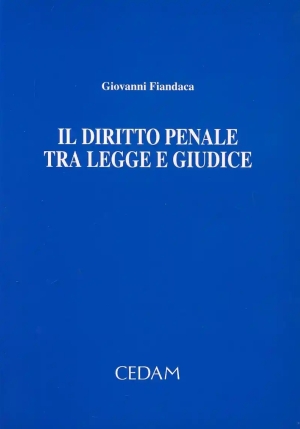 Il Diritto Penale Tra Legge E Giudice. fronte
