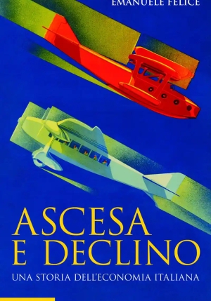 Ascesa E Declino. Storia Economica D'italia fronte