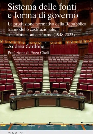 Sistema Delle Fonti E Forma Di Governo. La Produzione Normativa Della Repubblica Tra Modello Costitu fronte