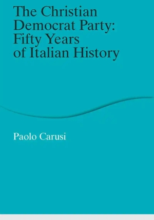 Christian Democrat Party: Fifty Years Of Italian History (the) fronte