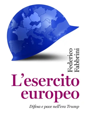 Esercito Europeo. Difesa E Pace Nell'era Trump (l') fronte