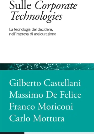 Sulle Corporate Technologies. La Tecnica Del Decidere, Nell'impresa Di Assicurazione fronte