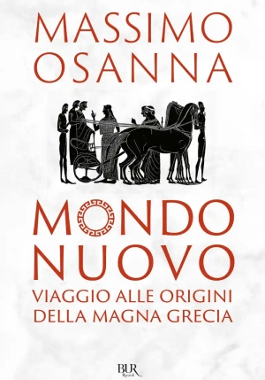 Mondo Nuovo. Viaggio Alle Origini Della Magna Grecia fronte