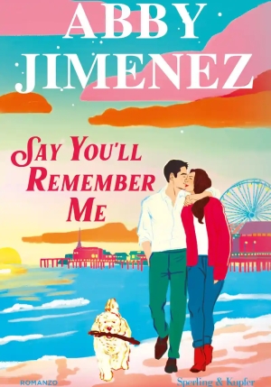 Say You'll Remember Me. Ediz. Italiana fronte