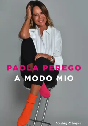 A Modo Mio. Le Sessanta Verit? Che Ho Imparato Fino Ad Oggi fronte