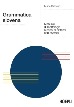 Grammatica Slovena. Manuale Di Morfologia E Cenni Di Sintassi Con Esercizi fronte