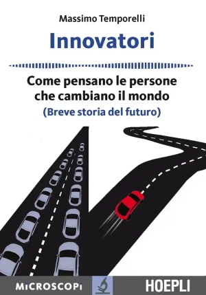 Innovatori. Come Pensano Le Persone Che Cambiano Il Mondo (breve Storia Del Futuro) fronte