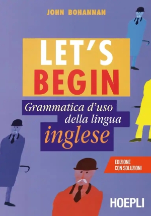 Let's Begin. Grammatica D'uso Della Lingua Inglese fronte