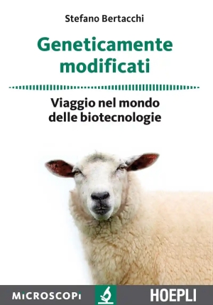 Geneticamente Modificati. Viaggio Nel Mondo Delle Biotecnologie fronte