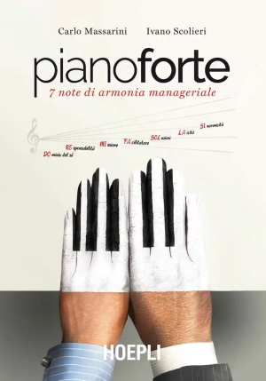 Pianoforte. 7 Note Di Armonia Manageriale. Ediz. Plastificata fronte