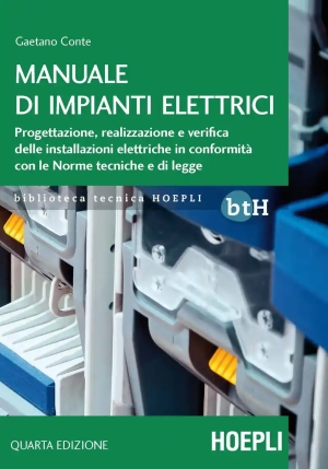 Manuale Di Impianti Elettrici. Progettazione, Realizzazione E Verifica Delle Installazioni Elettrich fronte
