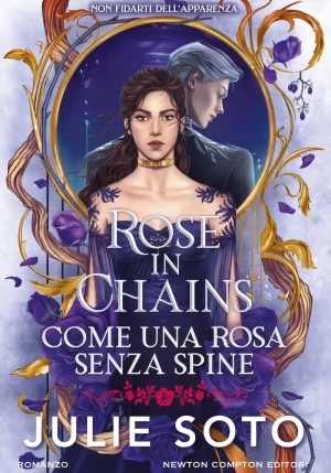 Come Una Rosa Senza Spine. Rose In Chains fronte