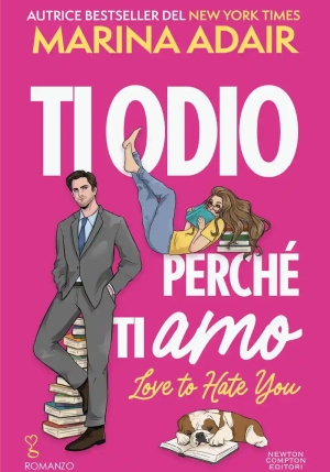 Ti Odio Perch? Ti Amo. Love To Hate You fronte