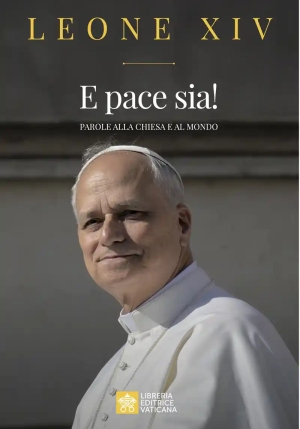 E Pace Sia! Parole Alla Chiesa E Al Mondo fronte