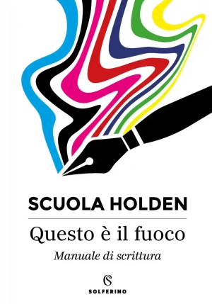 Questo ? Il Fuoco. Manuale Di Scrittura fronte