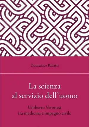 Scienza Al Servizio Dell'uomo. Umberto Veronesi Tra Medicina E Impegno Civile (la) fronte