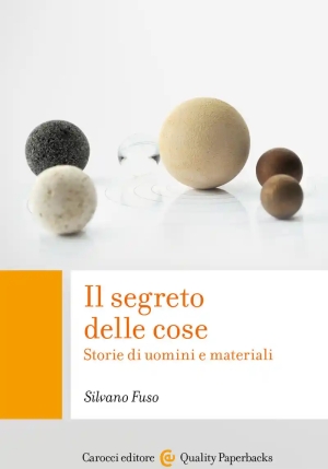 Segreto Delle Cose. Storie Di Uomini E Materiali (il) fronte