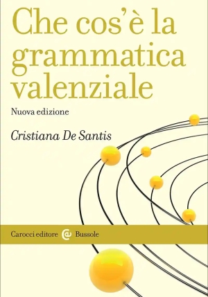 Che Cos'? La Grammatica Valenziale. Nuova Ediz. fronte