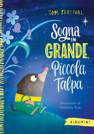 Sogna In Grande, Piccola Talpa. Ediz. A Colori fronte
