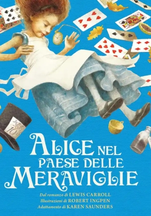 Alice Nel Paese Delle Meraviglie. Ediz. Illustrata fronte