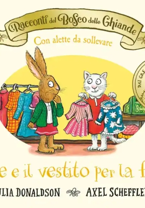 Racconti Del Bosco Delle Ghiande. Lepre E Il Vestito Per La Festa. Ediz. A Colori (i) fronte