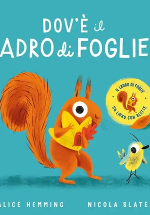 Dov'? Il Ladro Di Foglie? Ediz. A Colori fronte