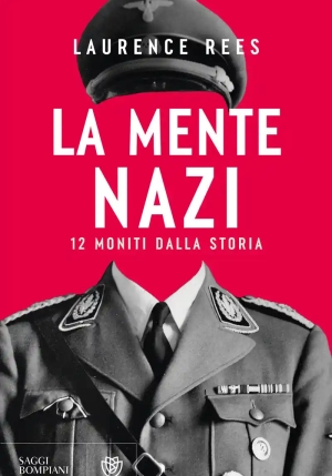 Mente Nazi. 12 Moniti Dalla Storia (la) fronte