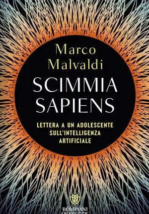 Scimmia Sapiens. Lettera A Mio Figlio Sull'intelligenza Artificiale fronte