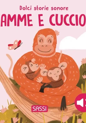 Mamme E Cuccioli. Dolci Storie Sonore. Ediz. A Colori fronte