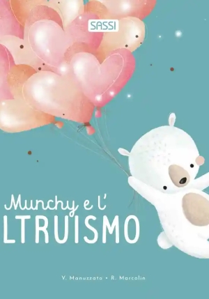 Munchy E L'altruismo. Board Books. Ediz. Illustrata fronte