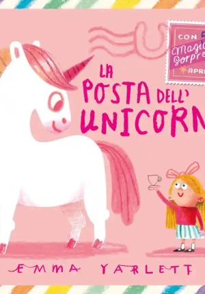 La Posta Dell'unicorno. Ediz. A Colori fronte
