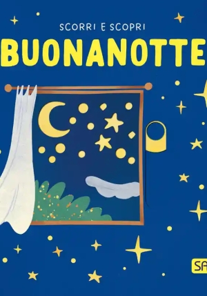 Buonanotte. Scorri E Scopri. Ediz. A Colori fronte