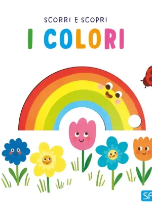 I Colori. Scorri E Scopri. Ediz. A Colori fronte