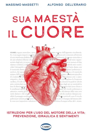 Sua Maest? Il Cuore. Istruzioni Per L'uso Del Motore Della Vita: Prevenzione, Idraulica E Sentimenti fronte
