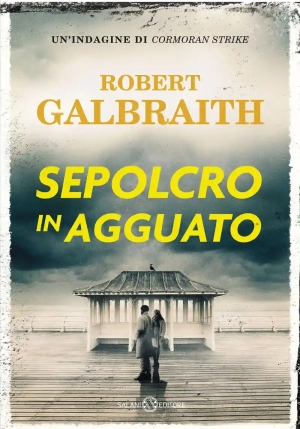 Sepolcro In Agguato. Un'indagine Di Cormoran Strike fronte