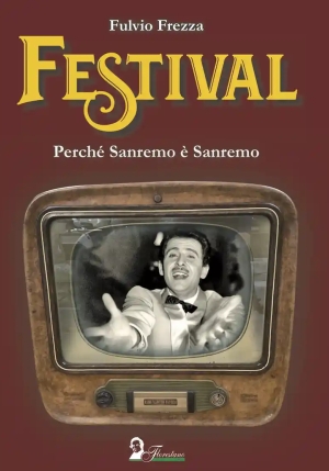 Festival. Perche Sanremo E San fronte