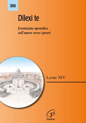 Dilexi Te. Esortazione Apostolica Sull'amore Verso I Poveri fronte
