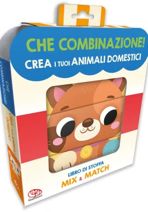 Crea I Tuoi Animali Domestici. Che Combinazione! Ediz. A Colori fronte