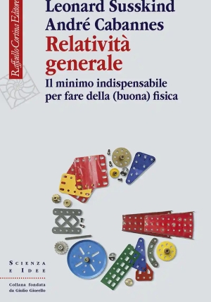 Relativit? Generale. Il Minimo Indispensabile Per Fare Della (buona) Fisica fronte