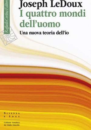 Quattro Mondi Dell'uomo. Una Nuova Teoria Dell'io (i) fronte