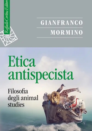 Etica Antispecista. Filosofia Degli Animal Studies fronte