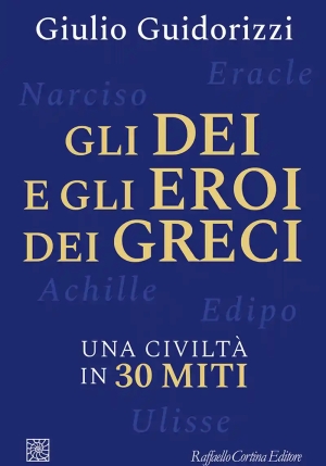 Dei E Gli Eroi Dei Greci. Una Civilt? In 30 Miti, Gli fronte