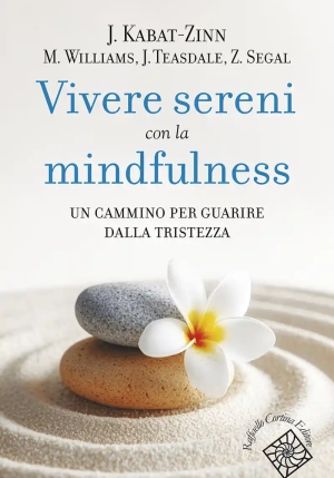 Vivere Sereni Con La Mindfulness. Un Cammino fronte
