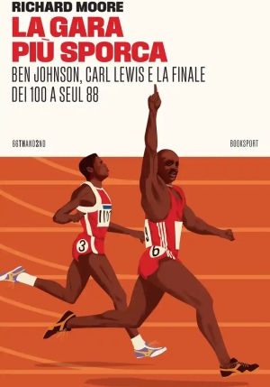Gara Pi? Sporca. Ben Johnson, Carl Lewis E La Finale Dei 100 A Seul 88, La fronte
